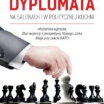 Dyplomata. W salonach i politycznej kuchni – Jerzy M. Nowak