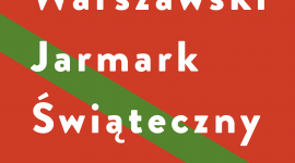 Warszawski Jarmark Świąteczny w CBF „Nowy Świat”