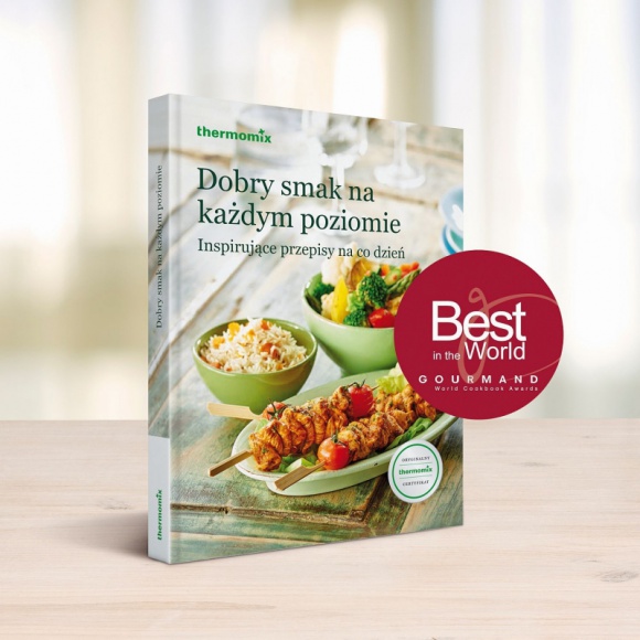 Polska książka kulinarna w gronie najlepszych na świecie BIZNES, Kultura - Książka „Dobry smak na każdym poziomie” z przepisami na Thermomix® otrzymała nagrodę w najważniejszym, międzynarodowym konkursie literatury kulinarnej – Gourmand World Cookbook Awards.