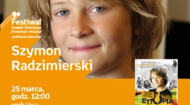 Spotkaj się z Szymonem Radzimierskim BIZNES, Kultura - Szymon Radzimierski, młody podróżnik, spotka się z fanami w Empiku Silesia w Katowicach 25 marca o godzinie 12:00.