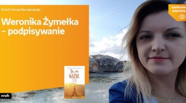 Weronika Żymełka - podpisywanie | Empik Focus Park BIZNES, Kultura - Weronika Żymełka bedzie podpisywała swoją najnowszą książkę w Empiku Focus Rybnik 13 lutego.