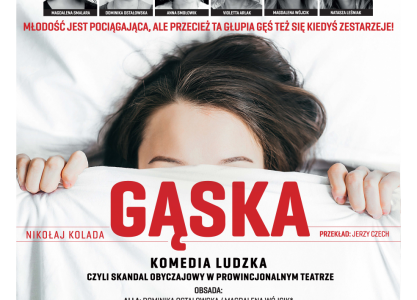 Komedia ludzka „Gąska” Nikołaja Kolady w reżyserii Dariusza Taraszkiewicza