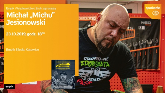 Michał Jesionowski w Empik Silesia BIZNES, Kultura - Michał „Michu” Jesionowski spotka się z fanami w katowickim salonie Empik Silesia 23 października o godzinie 18:00.