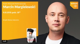 Marcin Margielewski w Empiku Silesia BIZNES, Kultura - Spotkanie autorskie z Marcinem Margielewskim odbędzie się 9 października o godzinie 18:00 w katowickim salonie Empik Silesia.