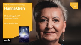 Hanna Greń w Empiku Silesia BIZNES, Kultura - Hanna Greń 29 stycznia o godzinie 18:00 spotka się z czytelnikami w katowickim salonie Empik Silesia.